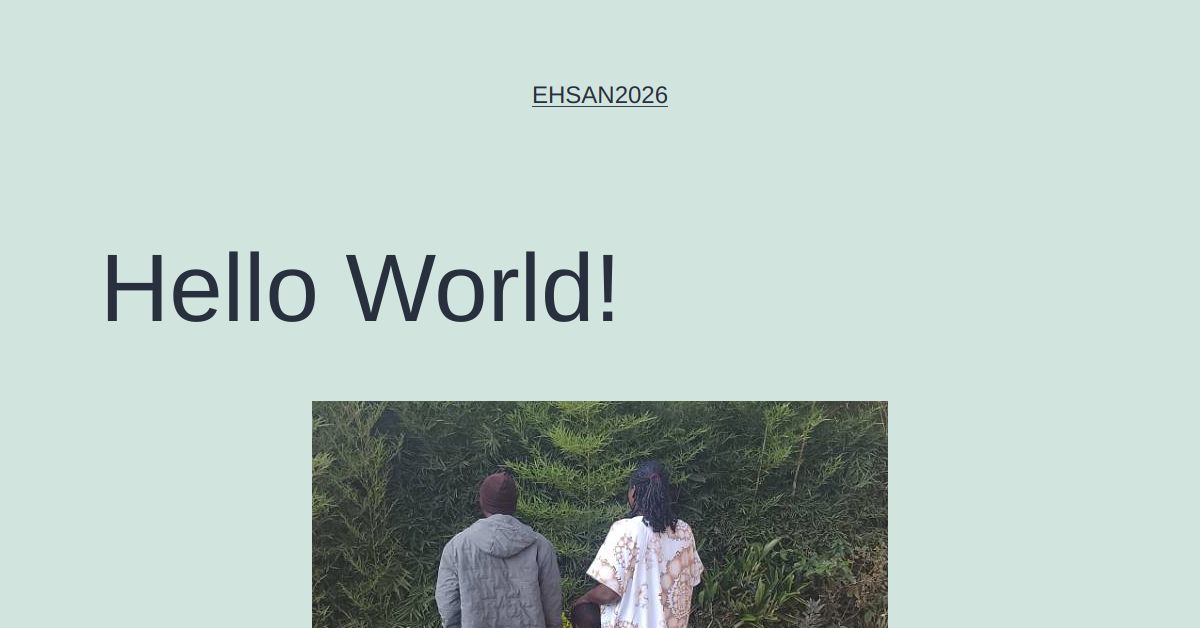 Hello World! – ehsan2026